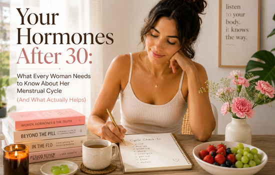 What Every Woman Needs to Know About Her Menstrual Cycle 30s (And What Actually Helps)